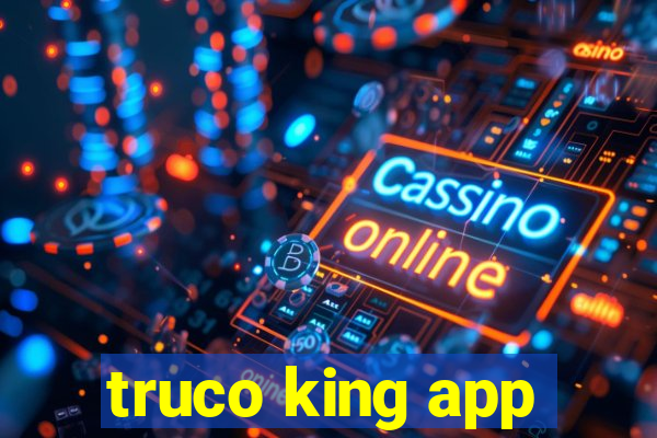 truco king app